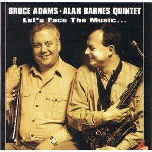 Adams,Bruce / Barnes,Alan - Let's Face The Music  CD